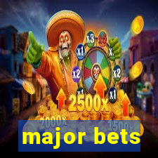 major bets